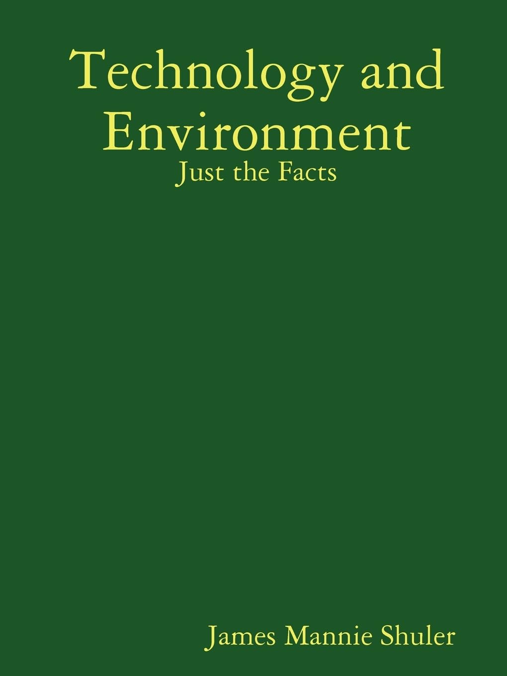 Technology And Environment: Just The Facts,New