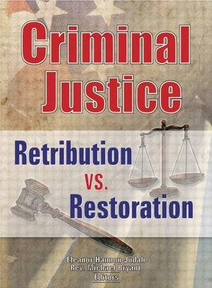 Criminal Justice: Retribution vs. Restoration,Used