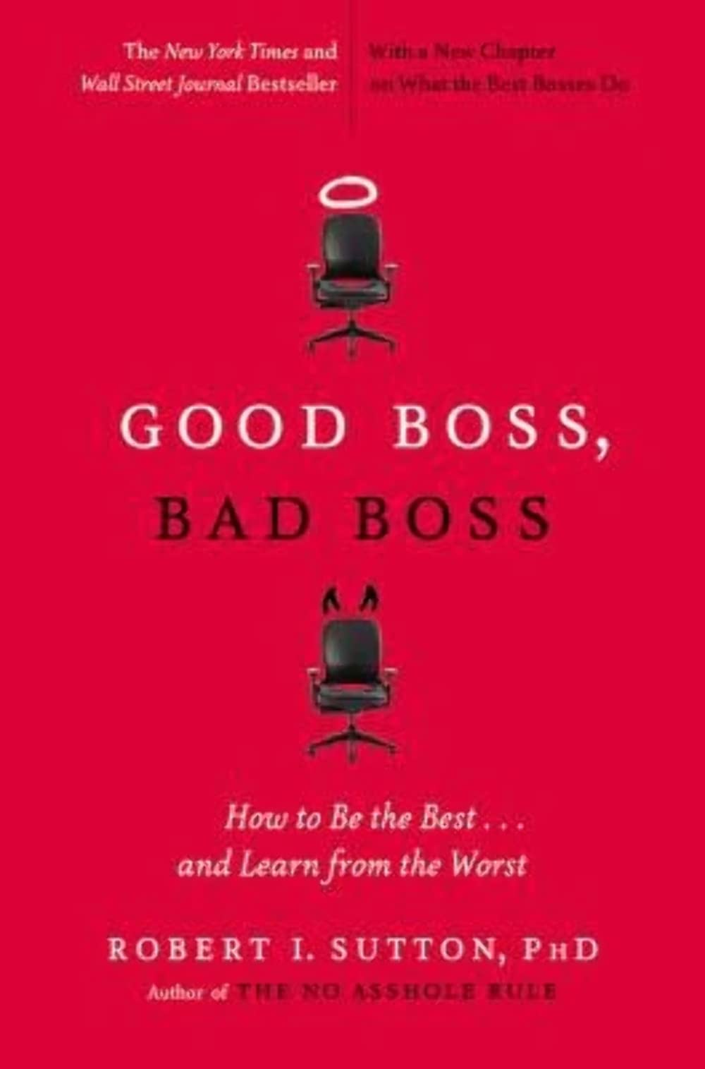 Good Boss, Bad Boss: How To Be The Best... And Learn From The Worst,New
