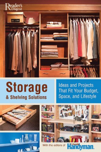 Storage & Shelving Solutions: Over 70 Projects and Ideas That Fit Your Budget, Space, and Lifestyle,New