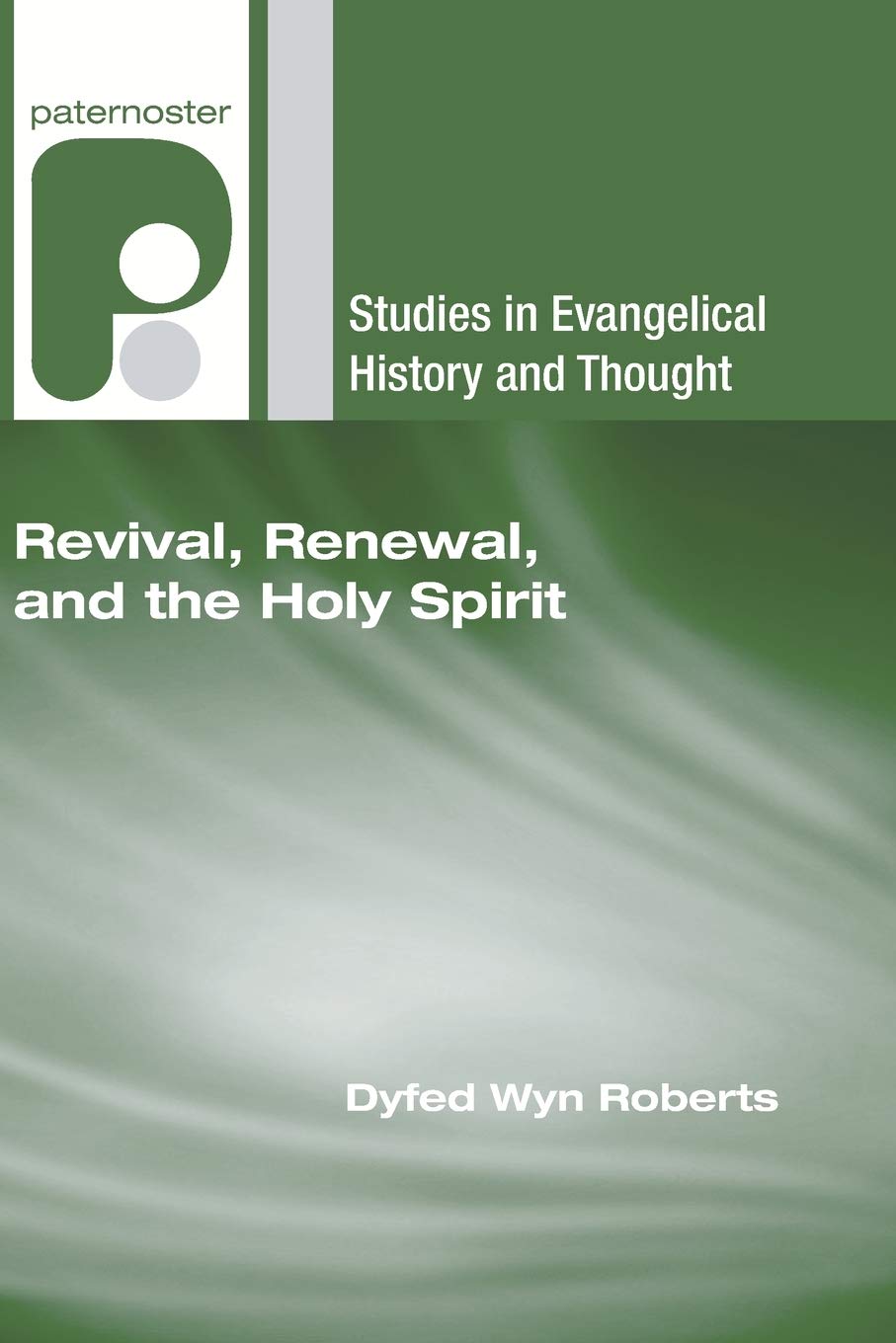 Revival, Renewal, And The Holy Spirit (Studies In Evangelical History And Thought),Used