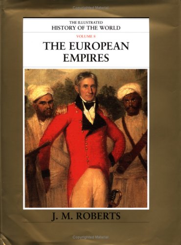 The European Empires (The Illustrated History of the World, Volume 8),Used