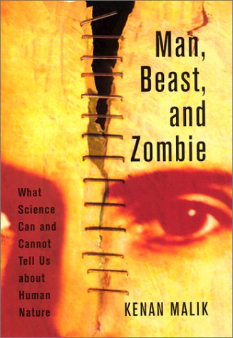 Man, Beast, and Zombie: What Science Can and Cannot Tell Us about Human Nature,Used