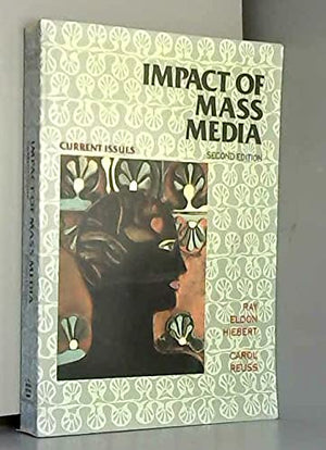 Impact of Mass Media: Current Issues (Longman Series in Public Communication),Used