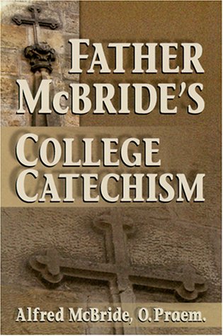 Father Mcbride'S College Catechism: Forging Faith On College Campuses