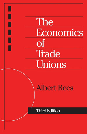 The Economics of Trade Unions (Charles Eliot Norton Lectures),Used