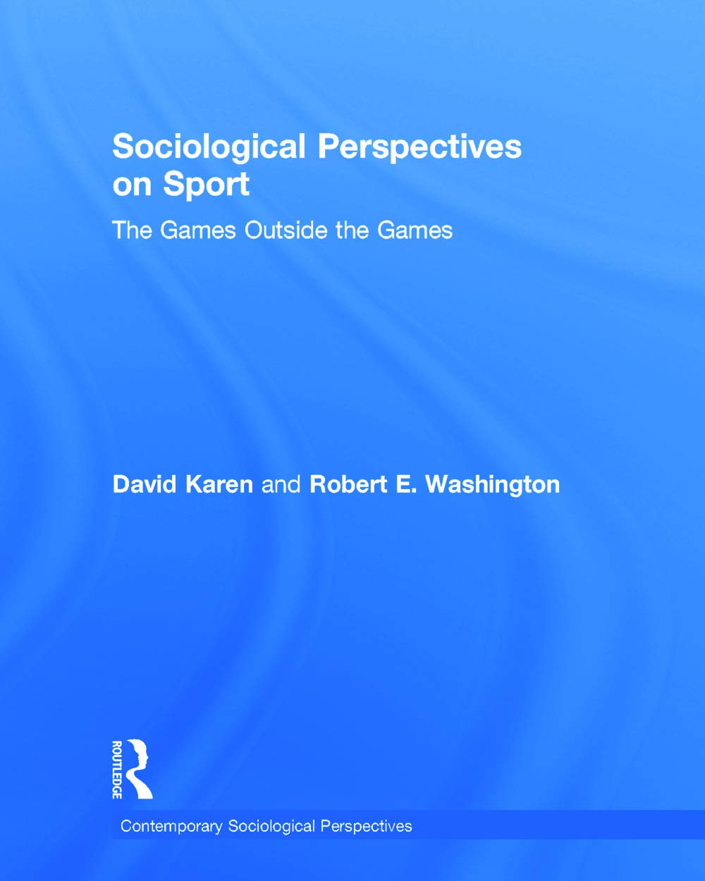 Sociological Perspectives on Sport: The Games Outside the Games (Sociology ReWired),Used