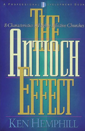 The Antioch Effect: 8 Characteristics of Highly Effective Churches,Used