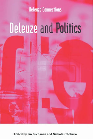Deleuze And Politics (Deleuze Connections),New