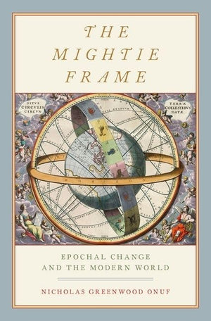 The Mightie Frame: Epochal Change and the Modern World,Used