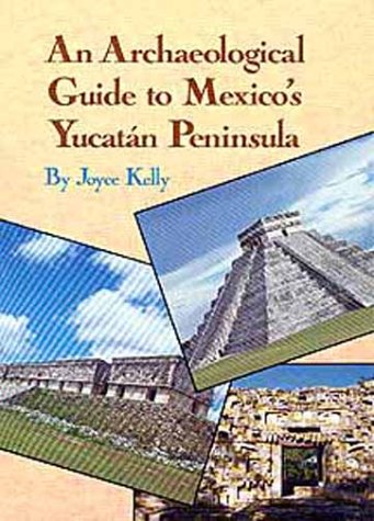 An Archaeological Guide To Mexico'S Yucatan Peninsula,Used