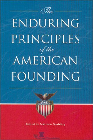 The Enduring Principles of the American Founding,Used
