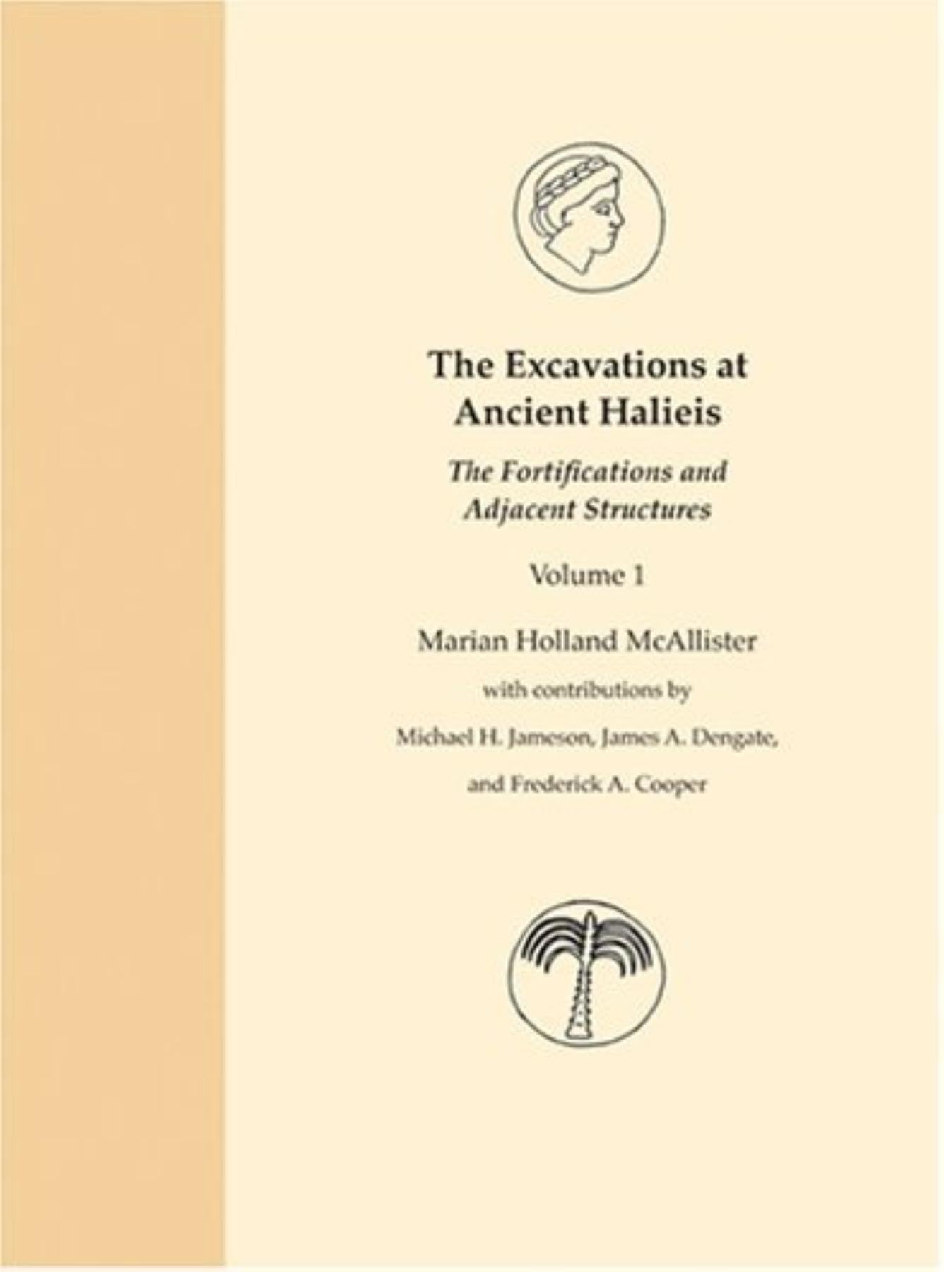The Excavations at Ancient Halieis, Vol. 1: The Fortifications and Adjacent Structures,Used