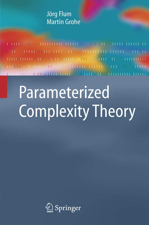 Parameterized Complexity Theory (Texts in Theoretical Computer Science. An EATCS Series),Used