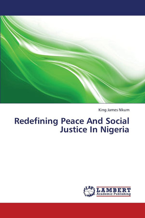 Redefining Peace And Social Justice In Nigeria,Used