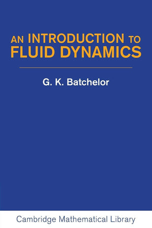 An Introduction to Fluid Dynamics (Cambridge Mathematical Library),Used