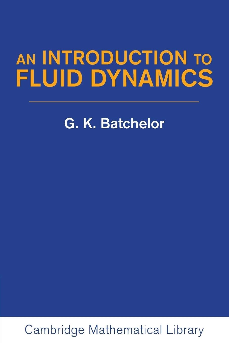 An Introduction to Fluid Dynamics (Cambridge Mathematical Library),Used