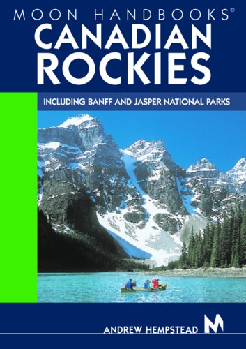Moon Handbooks Canadian Rockies: Including Banff and Jasper National Parks,Used