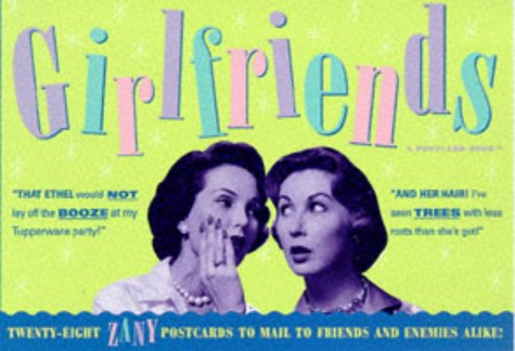 Girlfriends: TwentyEight Zany Postcards to Mail to Friends and Enemies Alike,Used