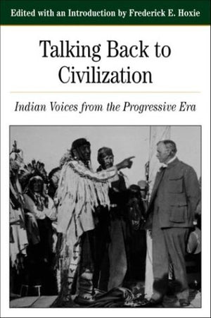 Talking Back To Civilization: Indian Voices from the Progressive Era (Nutrient Requirements of Domestic Animals),Used