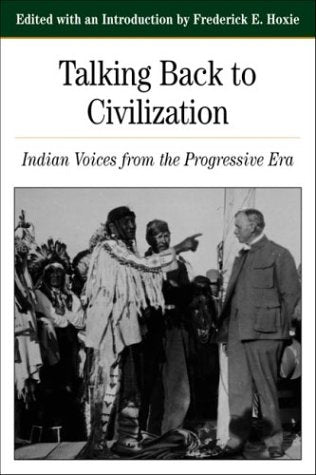 Talking Back To Civilization: Indian Voices from the Progressive Era (Nutrient Requirements of Domestic Animals),Used