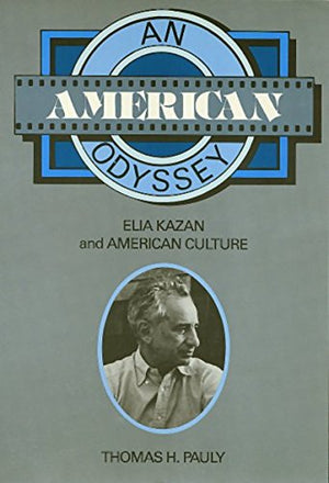 An American Odyssey: Elia Kazan and American Culture (American Civilization),Used