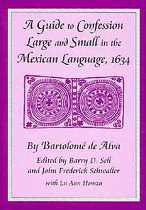 A Guide To Confession Large And Small In The Mexican Language, 1634 (English, Spanish And Spanish Edition),Used