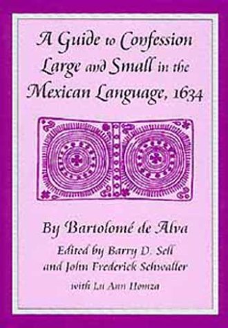 A Guide To Confession Large And Small In The Mexican Language, 1634 (English, Spanish And Spanish Edition),Used