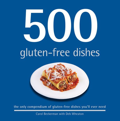 500 GlutenFree Dishes: The Only Compendium of GlutenFree Dishes Youll Ever Need,Used