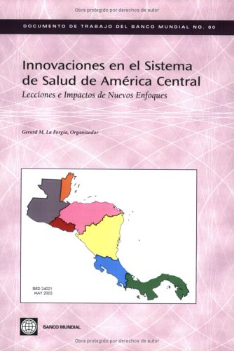 Innovaciones En El Sistema De Salud De Amrica Central: Lecciones E Impactos De Nuevos Enfoques (World Bank Working Papers) (Do,Used