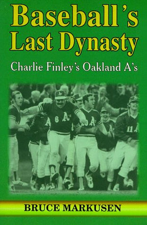 Baseball's Last Dynasty: Charlie Finley's Oakland A's,Used