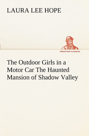 The Outdoor Girls in a Motor Car The Haunted Mansion of Shadow Valley,Used