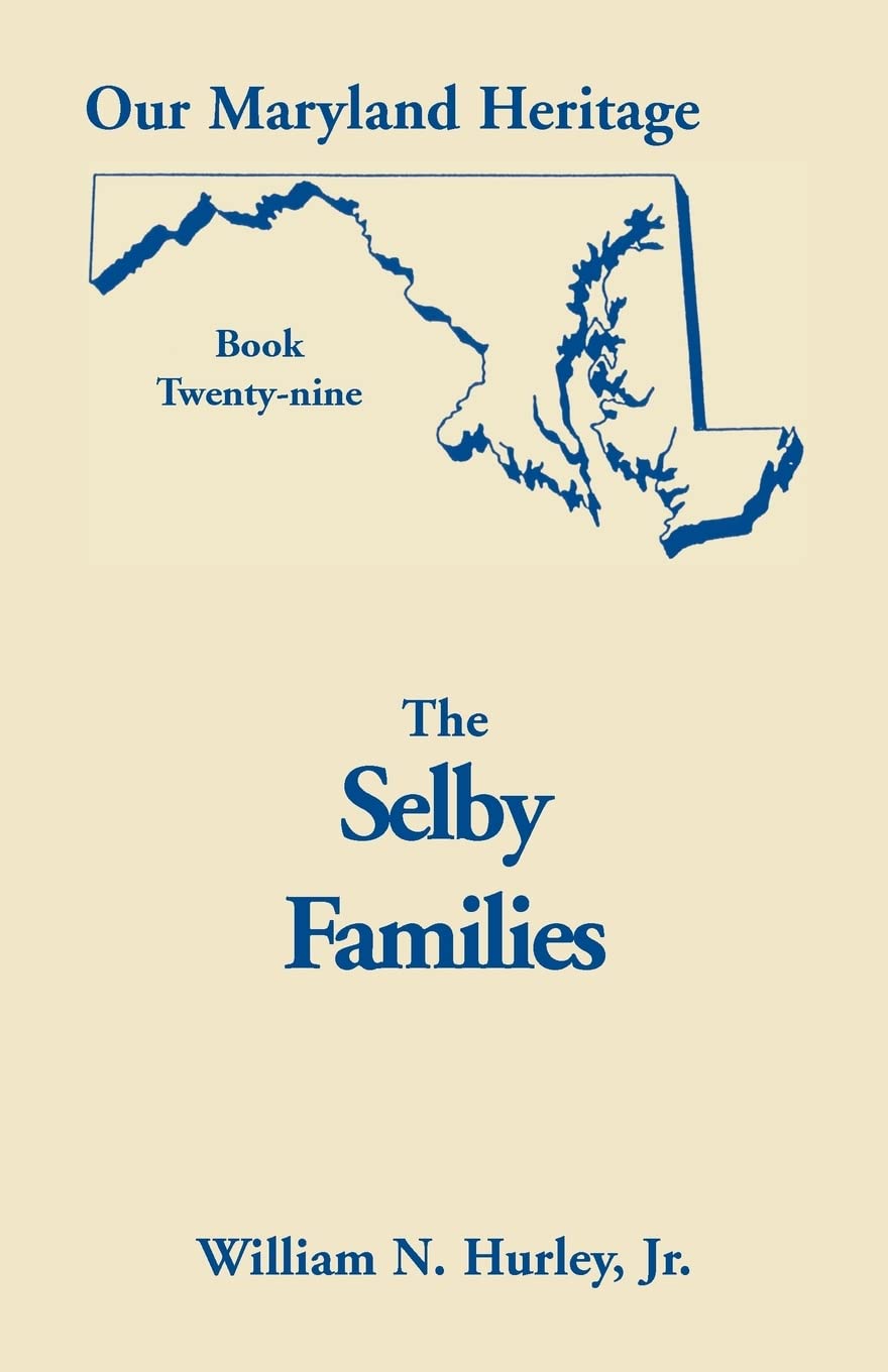 The Selby Families: Our Maryland Heritage,Used