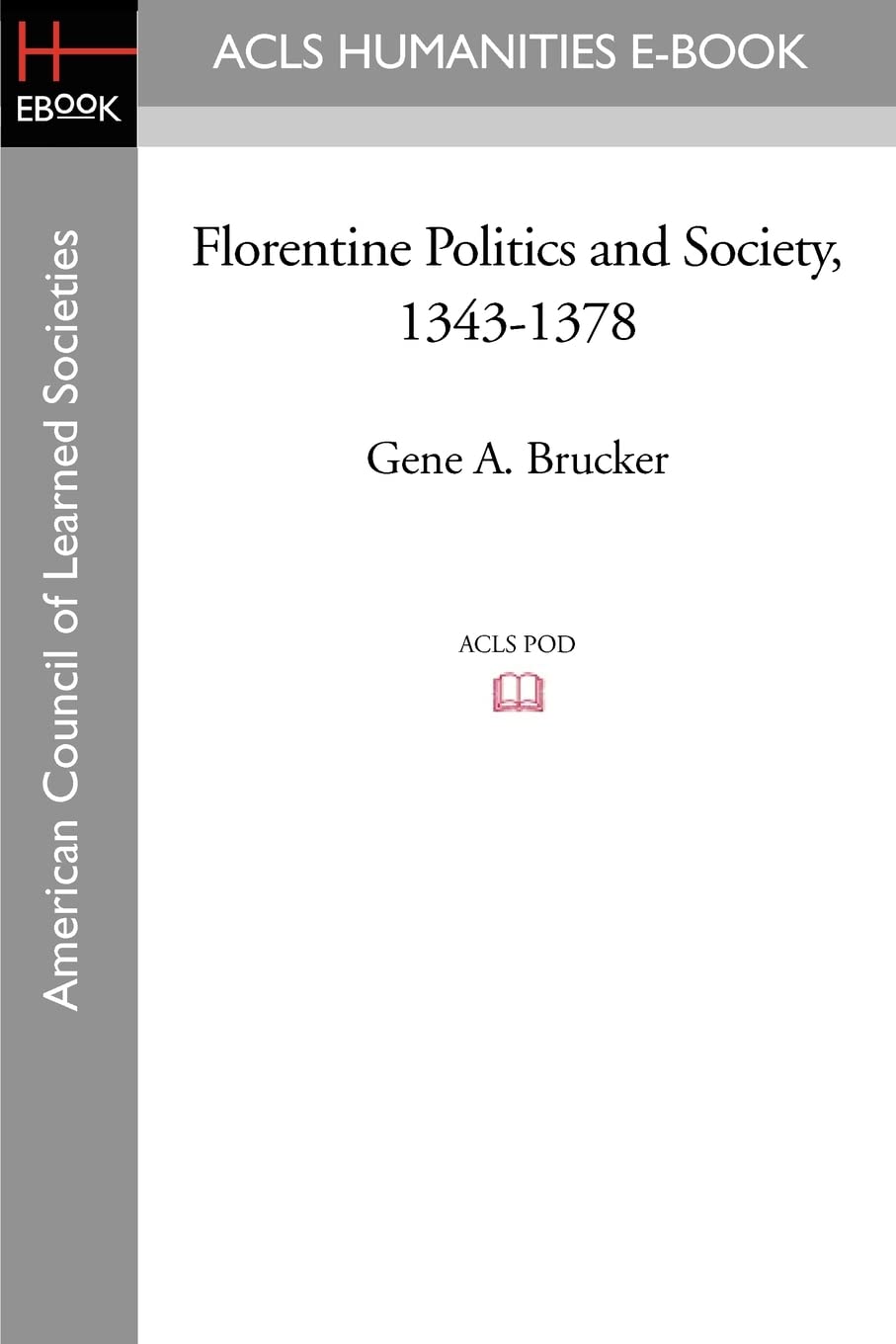 Florentine Politics and Society, 13431378,Used