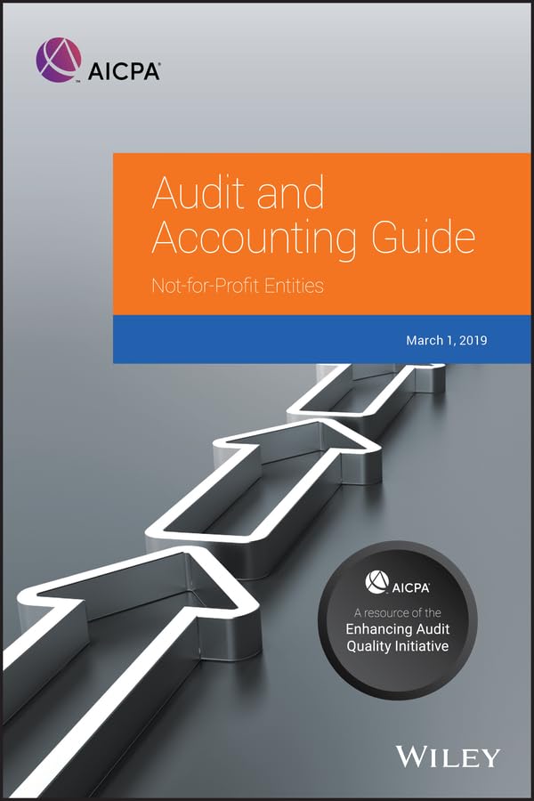 Auditing and Accounting Guide: NotforProfit Entities, 2019 (AICPA Audit and Accounting Guide),Used