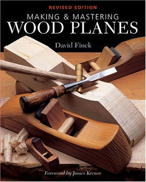 Making & Mastering Wood Planes: Revised Edition,Used