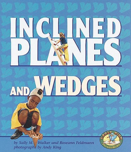 Inclined Planes And Wedges (Early Bird Physics) (Early Bird Physics Series),New