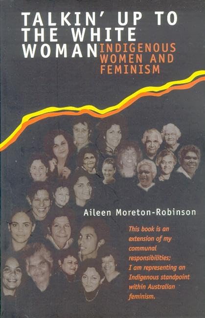 Talkin' Up to the White Woman: Indigenous Women and Feminism,Used