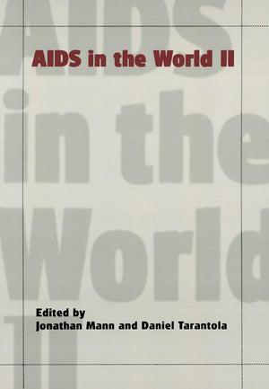 Aids In The World Ii: Global Dimensions, Social Roots, And Responses,New