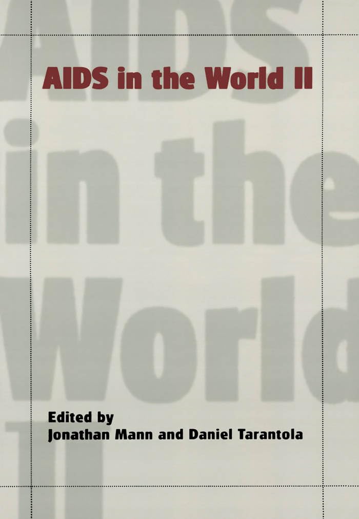 Aids In The World Ii: Global Dimensions, Social Roots, And Responses,New