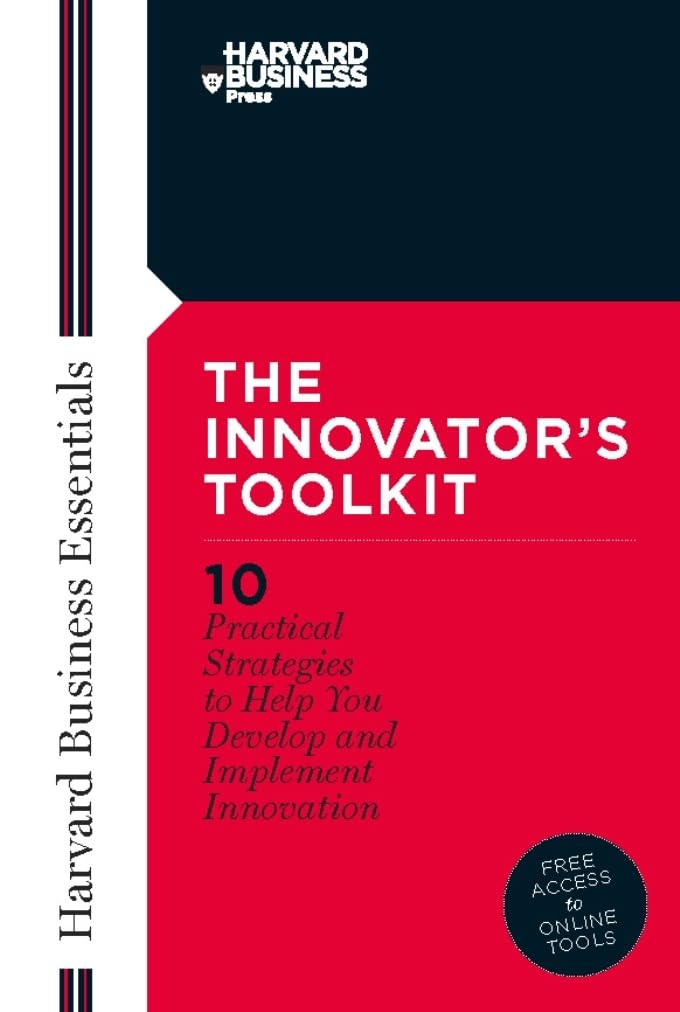 Innovator's Toolkit: 10 Practical Strategies to Help You Develop and Implement Innovation (Harvard Business Essentials),Used
