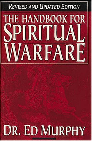 Handbook For Spiritual Warfare Revised And Updated Edition,New