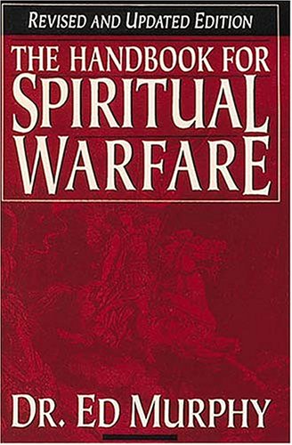 Handbook For Spiritual Warfare Revised And Updated Edition,New