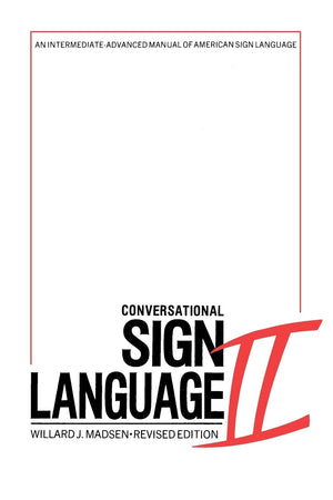 Conversational Sign Language II: An Intermediate Advanced Manual,Used