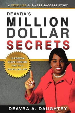 Deavra's Million Dollar Secrets: 14 Proven Steps Guiding You to a Fulfilled Life,Used