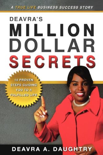 Deavra's Million Dollar Secrets: 14 Proven Steps Guiding You to a Fulfilled Life,Used