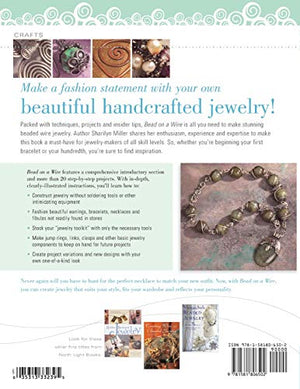 Bead On A Wire: Making Handcrafted Wire And Beaded Jewelry