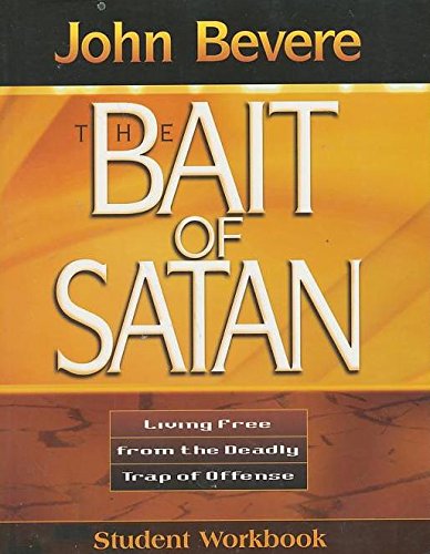 The Bait Of Satan: Living Free From The Deadly Trap Of Offense,New