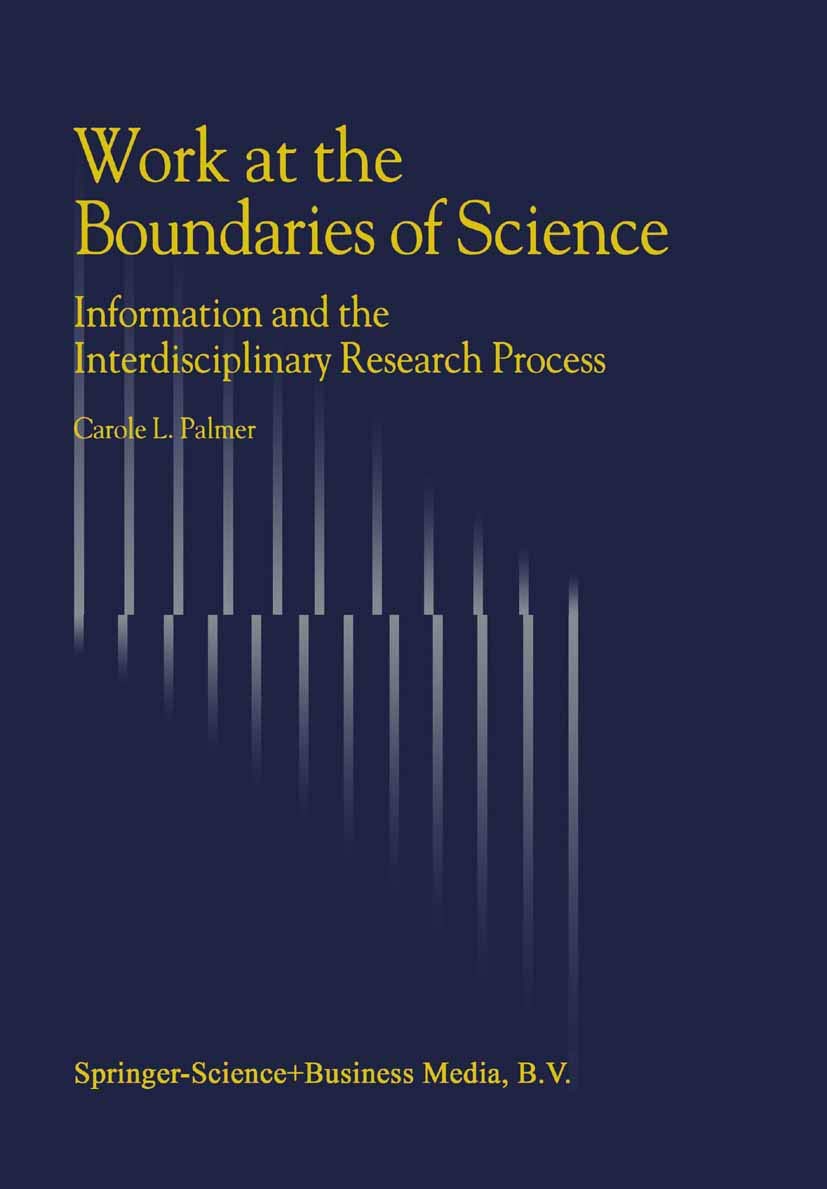 Work at the Boundaries of Science: Information and the Interdisciplinary Research Process,Used