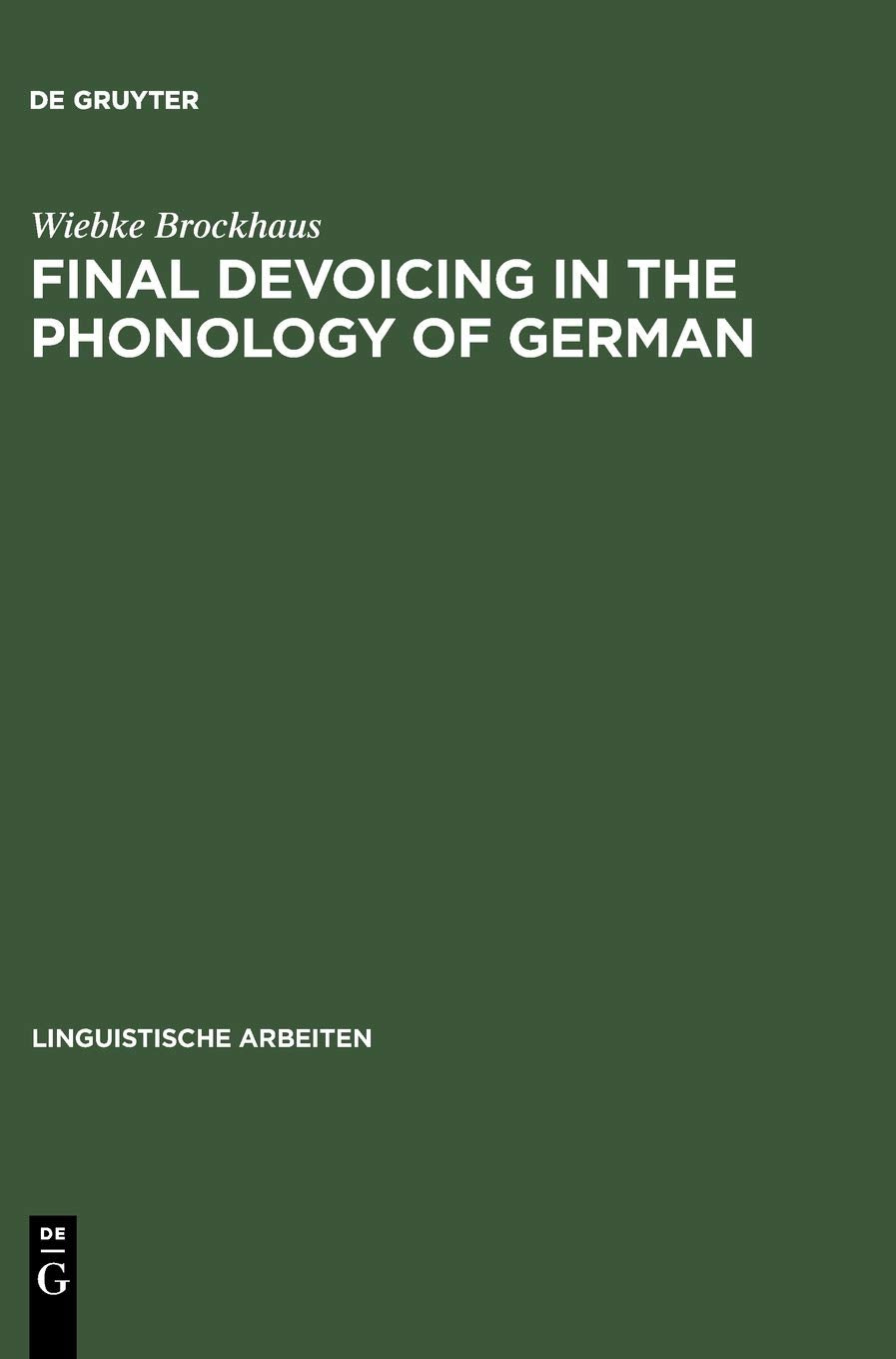 Final Devoicing in the Phonology of German (Linguistische Arbeiten, 336),New